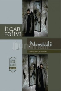 İlqar Fəhmi. Nostalji