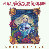 Льюис Кэрролл. Alisa möcüzələr ölkəsində