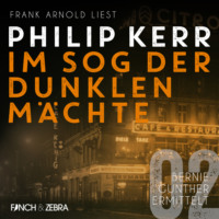 . Im Sog der dunklen M?chte - Bernie Gunther ermittelt, Band 2 (ungek?rzte Lesung)