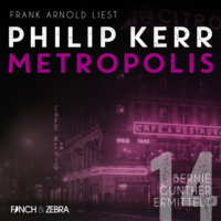 . Metropolis - Bernie Gunther ermittelt, Band 14 (Ungek?rzt)