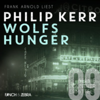 . Wolfshunger - Bernie Gunther ermittelt, Band 9 (ungek?rzt)