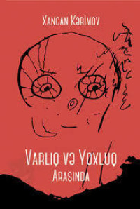 Xancan Kərimov. Varlıq və yoxluq arasında