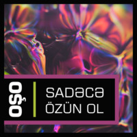 . Sadəcə özün ol