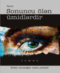 Varis Yolçiyev. Sonuncu ölən ümidlərdir