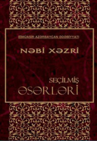 . Seçilmiş əsərlər - Nəbi Xəzri