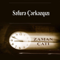 Səfurə Çərkəzqızı. Zaman çatı