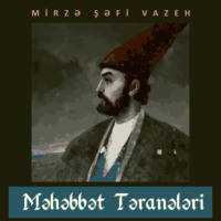Мирза-Шафи Вазех. Məhəbbət təranələri