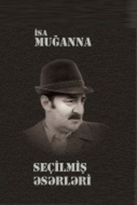 İsa Hüseynov (Muğanna). Seçilmiş əsərlər