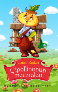 Джанни Родари. Çipollinonun macəraları