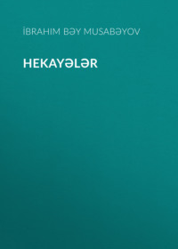 İbrahim Bəy Musabəyov. Hekayələr