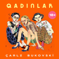 Чарльз Буковски. Qadınlar