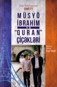 Эрик-Эмманюэль Шмитт. M?syo İbrahim və Quran ?i?əkləri