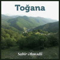 Sabir Əhmədli. Toğana