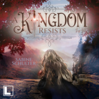 Sabine Schulter. A Kingdom Resists - Kampf um Mederia, Band 2 (ungek?rzt)