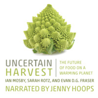 . Uncertain Harvest - The Future of Food on a Warming Planet (Unabridged)