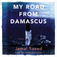 . My Road from Damascus - A Memoir (Unabridged)