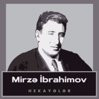 . Mirzə İbrahimov hekayələr