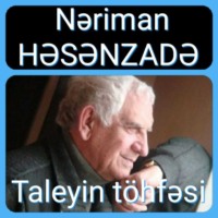 Nəriman Həsənzadə. Taleyin töhfəsi