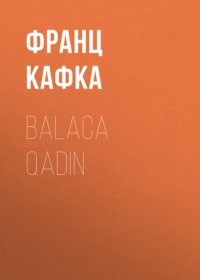 Франц Кафка. Balaca qadın