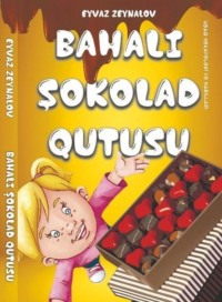 Эйваз Махмуд оглы Зейналов. Bahalı şokolad qutusu