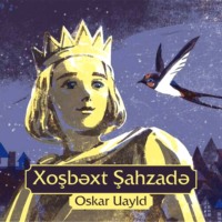 Оскар Уайльд. Xoşbəxt şahzadə
