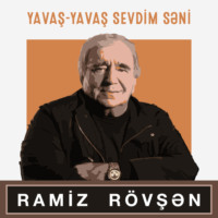 . Yavaş-yavaş sevdim səni