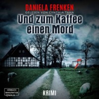 . Und zum Kaffee einen Mord - Kathi W?llmann Krimi, Band 1 (ungek?rzt)