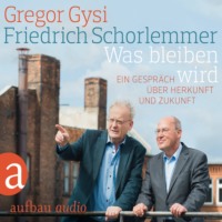 . Was bleiben wird - Ein Gespr?ch ?ber Herkunft und Zukunft
