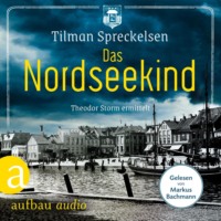. Das Nordseekind - Theodor Storm ermittelt (Ungek?rzt)
