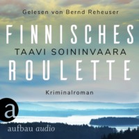 . Finnisches Roulette - Arto Ratamo ermittelt, Band 4 (Ungek?rzt)
