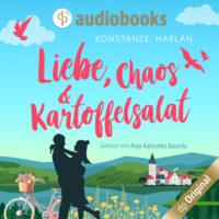 . Liebe, Chaos und Kartoffelsalat (Ungek?rzt)