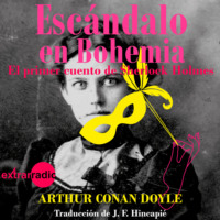 Arthur Conan Doyle. Esc?ndalo en Bohemia - Las aventuras de Sherlock Holmes - El primer cuento de Sherlock Holmes
