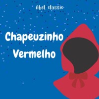 Charles Perrault. Abel Classics, Chapeuzinho Vermelho