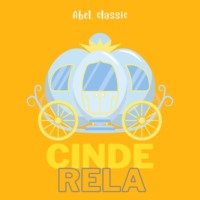 Charles Perrault. Abel Classics, Cinderela