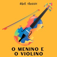 . Abel Classics, O Menino e o Violino