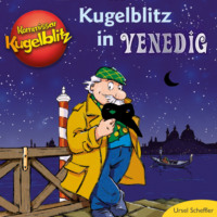 Ursel Scheffler. Kommissar Kugelblitz in Venedig (Ungek?rzt)