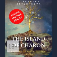 . The Island of Charon. Playing Another Reality. Antoine de Saint-Exupery Award