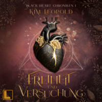 . Freiheit und Versuchung - Black Heart Chroniken, Band 1 (ungek?rzt)