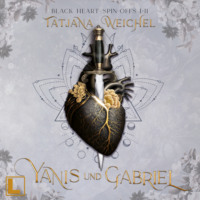 Tatjana Weichel. Yanis und Gabriel - Black Heart Chroniken, Band 5 (ungek?rzt)