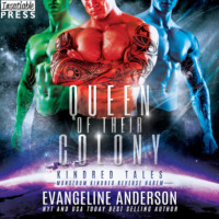 Evangeline Anderson. Queen of Their Colony - A Kindred Tales Novel, Book 45 (Unabridged)