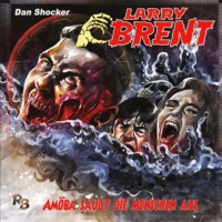J?rgen Grasm?ck. Larry Brent, Folge 28: Am?ba saugt die Menschen aus