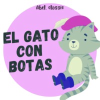 Charles Perrault. Abel Classics, El Gato con Botas