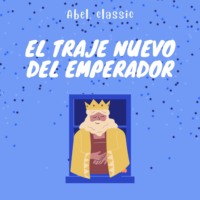 Hans Christian Andersen. Abel Classics, El Traje Nuevo Del Emperador