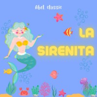 Hans Christian Andersen. Abel Classics, La Sirenita