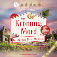 . Zur Kr?nung: Mord - Im Auftrag Ihrer Majest?t-Reihe, Band 10 (Ungek?rzt)