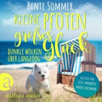 . Kleine Pfoten, gro?es Gl?ck - Dunkle Wolken ?ber Langeoog - Inseltierarzt Dr. Breden, Band 2 (Ungek?rzt)