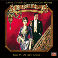 . Sherlock Holmes - Die geheimen F?lle des Meisterdetektivs, Folge 57: Die vierte Flasche