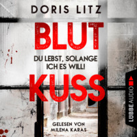 . Blutkuss - Du lebst, solange ich es will! - Lina Saint-George-Reihe, Teil 3 (Ungek?rzt)