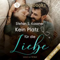 . Kein Platz f?r die Liebe (Ungek?rzt)