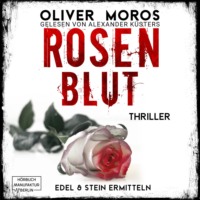 . Rosenblut - Kripo Berlin: Edel & Stein ermitteln - Thriller, Band 1 (ungek?rzt)